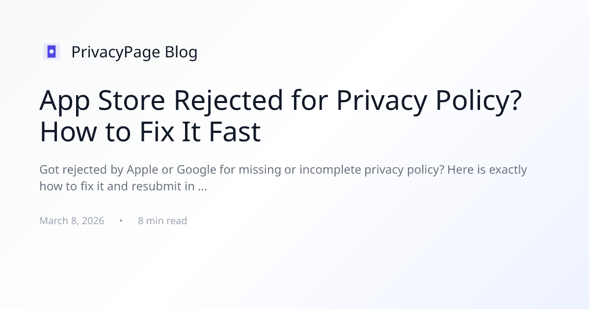 App Store Rejected for Privacy Policy? How to Fix It Fast — PrivacyPage ...